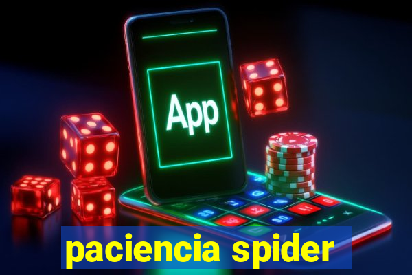 paciencia spider